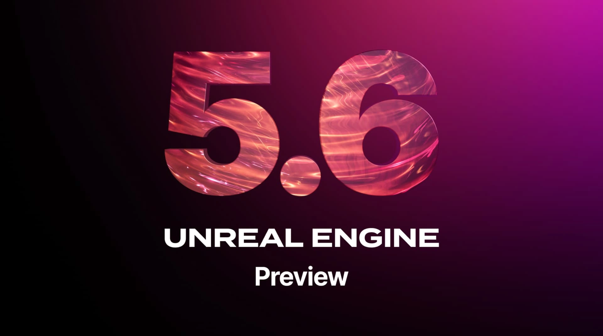 Unreal Engine 5 6 Preview